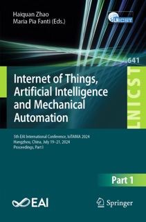 Internet of Things, Artificial Intelligence and Mechanical Automation by Haiquan Zhao & Maria Pia Fanti