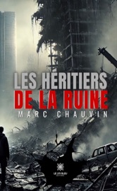 Les héritiers de la ruine - Marc Chauvin