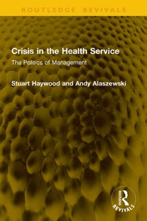 Crisis in the Health Service by Stuart Haywood & Andy Alaszewski