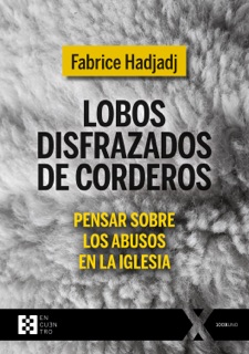 Lobos disfrazados de corderos by Fabrice Hadjadj