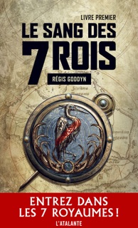 Le sang des 7 Rois - Livre premier by Régis Goddyn