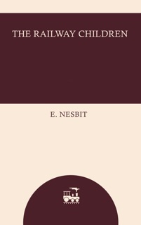 The Railway Children by Edith Nesbit