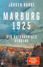 Marburg 1925 - Jürgen Kaube