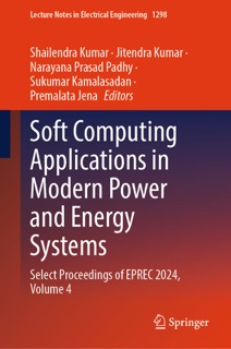 Soft Computing Applications in Modern Power and Energy Systems by Shailendra Kumar, Jitendra Kumar, Narayana Prasad Padhy, Sukumar Kamalasadan & Premalata Jena