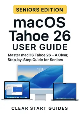 macOS Tahoe 26 User Guide – Seniors Edition