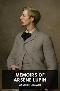Memoirs of Arsène Lupin by Maurice Leblanc