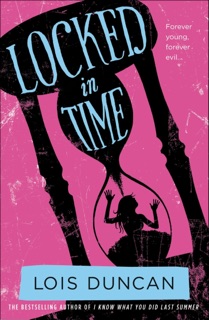 Locked in Time by Lois Duncan
