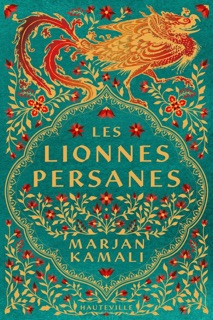 Les Lionnes persanes by Marjan Kamali & Mathias Lefort