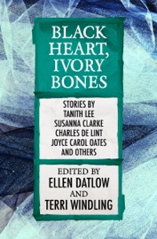 Black Heart, Ivory Bones - Ellen Datlow & Terri Windling