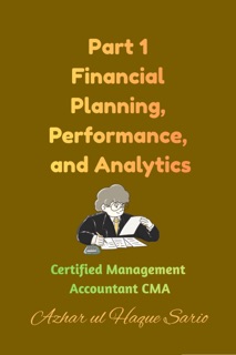 Part 1 Financial Planning, Performance, and Analytics by Azhar ul Haque Sario