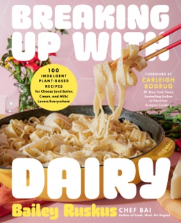 Breaking Up with Dairy by Bailey Ruskus & Carleigh Bodrug