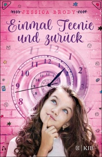 Einmal Teenie und zurück by Jessica Brody