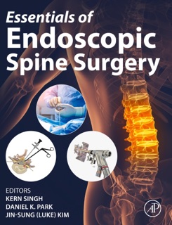 Essentials of Endoscopic Spine Surgery by Kern Singh, Daniel K. Park & Jin-Sung (Luke) Kim