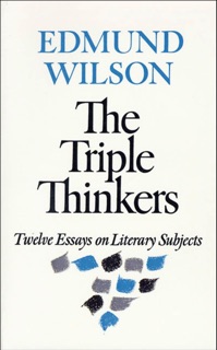 The Triple Thinkers by Edmund Wilson