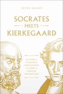 Socrates Meets Kierkegaard by Peter Kreeft