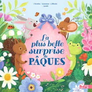 La plus belle surprise de Pâques by Christine Naumann-Villemin & MoNhi