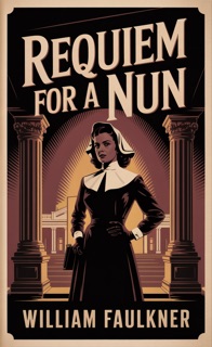 Requiem for a Nun by William Faulkner