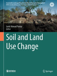 Soil and Land Use Change by Javid Ahmad Parray
