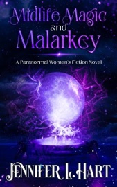 Midlife Magic and Malarkey - Jennifer L. Hart