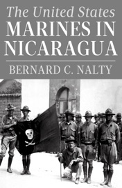 The United States Marines in Nicaragua - Bernard C. Nalty