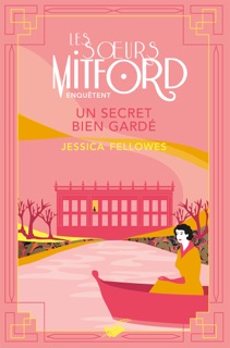Un secret bien gardé by Jessica Fellowes