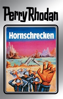 Perry Rhodan 18: Hornschrecken (Silberband) by Clark Darlton, Kurt Brand, Kurt Mahr & K.H. Scheer