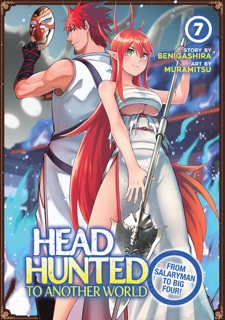 Headhunted to Another World: From Salaryman to Big Four! Vol. 7 by Benigashira & Muramitsu