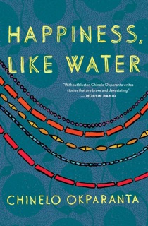 Happiness, Like Water by Chinelo Okparanta
