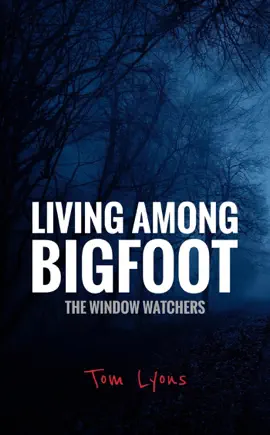 Read: Living Among Bigfoot: The Window Watchers Book