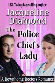 The Police Chief's Lady: An Enemies to Lovers Romance - Jacqueline Diamond