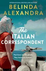 The Italian Correspondent: A thrilling post-war time mystery from the bestselling author of THE MASTERPIECE, for readers of Fiona McIntosh, Natasha Lester and Kate Quinn