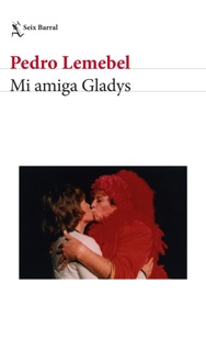 Mi amiga Gladys by Pedro Lemebel
