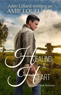 Healing a Heart by Amie Louellen & Amy Lillard