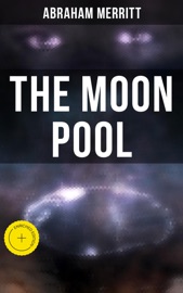 THE MOON POOL - Abraham Merritt & Musaicum Press
