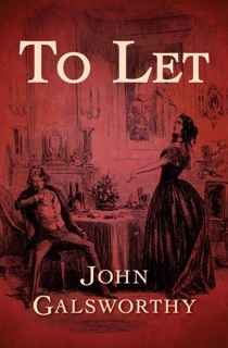 To Let by John Galsworthy