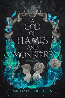 A God of Flames and Monsters by Michael Ferguson