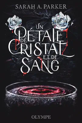 Un pétale de cristal et de sang (Tome 1)