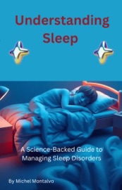 Understanding Sleep: A Science-Backed Guide to Managing Sleep Disorders
