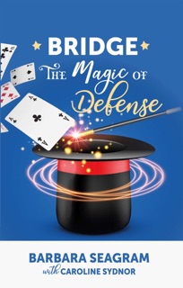 Bridge: The Magic of Defense by Barbara Seagram & Caroline Sydnor