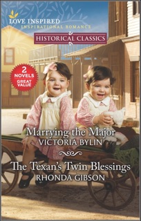 Marrying the Major and The Texan's Twin Blessings by Victoria Bylin & Rhonda Gibson