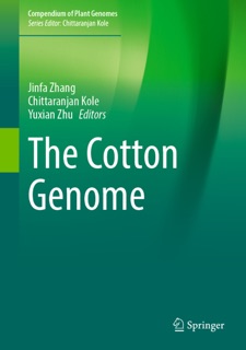 The Cotton Genome by Jinfa Zhang, Chittaranjan Kole & Yuxian Zhu