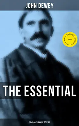 Read: The Essential John Dewey: 20+ Books in Book One Edition