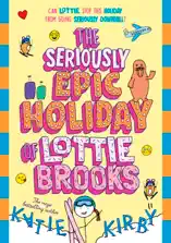The Seriously Epic Holiday of Lottie Brooks
