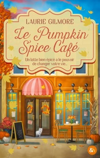 Le Pumpkin Spice Café by Laurie Gilmore