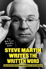 Steve Martin Writes the Written Word - Steve Martin
