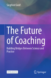 The Future of Coaching by Siegfried Greif