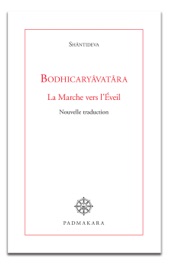Bodhicaryâvatâra, la marche vers l'Eveil - Shantideva