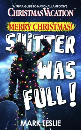 Read: Merry Book Christmas! S*****r Was Full! A Trivia Guide to National Lampoon's Christmas Vacation