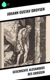 Geschichte Alexanders des Großen - Johann Gustav Droysen