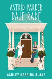 Astrid Parker daje radę - Ashley Herring Blake